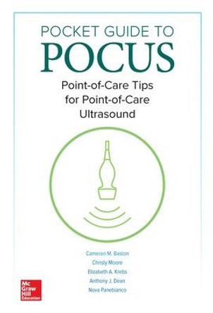 Pocket Guide to POCUS: Point-of-Care Tips for Point-of-Care Ultrasound by Cameron Baston