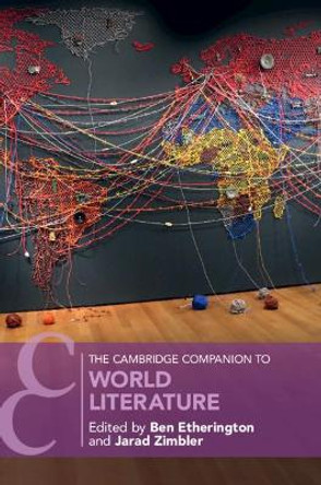 The Cambridge Companion to World Literature by Ben Etherington