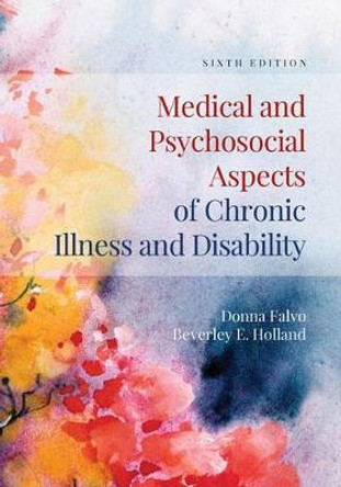 Medical And Psychosocial Aspects Of Chronic Illness And Disability by Donna R. Falvo