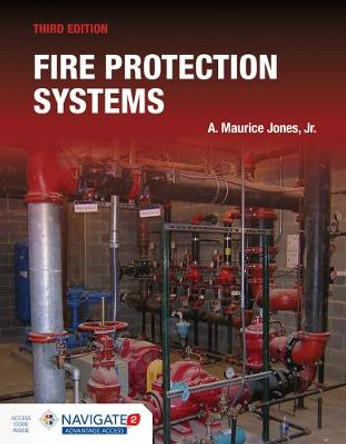 Fire Protection Systems by A. Maurice Jones Jr.