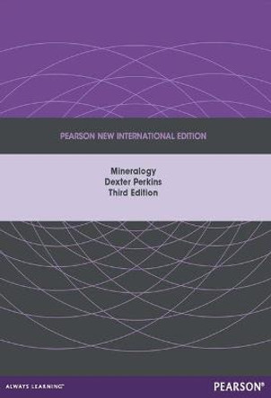 Mineralogy: Pearson New International Edition by Dexter Perkins