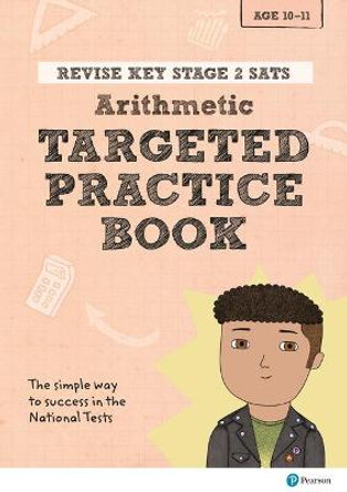 Revise Key Stage 2 SATs Mathematics - Arithmetic - Targeted Practice by Brian Speed