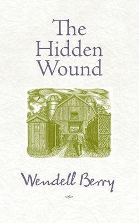 The Hidden Wound by Wendell Berry