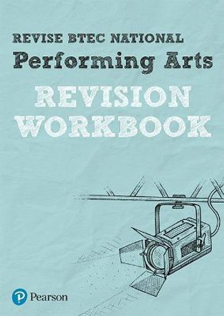 Revise BTEC National Performing Arts Revision Workbook by Heidi McEntee