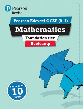 Pearson REVISE Edexcel GCSE Maths (9-1) Foundation Bootcamp: For 2024 and 2025 assessments and exams (REVISE Edexcel GCSE Maths 2015) Harry Smith 9781292246901