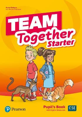 Team Together Starter Pupil's Book with Digital Resources Pack by Anna Osborn