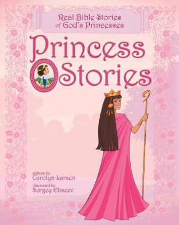 Princess Stories by Carol Larsen