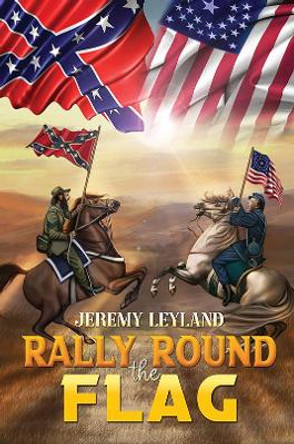 Rally 'Round the Flag by Jeremy Leyland