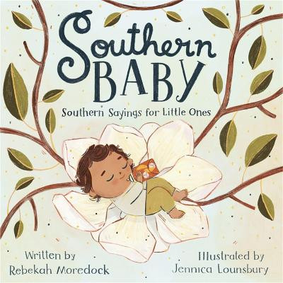 Southern Baby: Southern Sayings for Little Ones by Jennica Lounsbury
