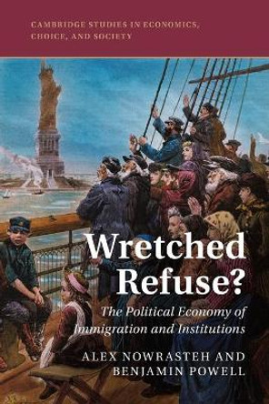 Wretched Refuse?: The Political Economy of Immigration and Institutions by Alex Nowrasteh