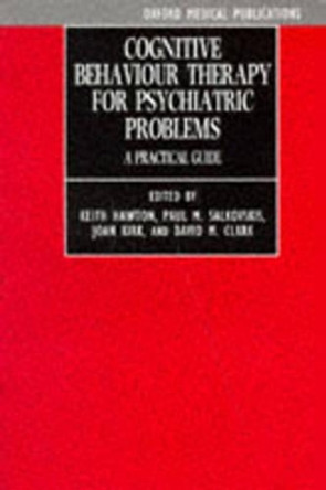 Cognitive Behaviour Therapy for Psychiatric Problems: A Practical Guide by Keith Hawton 9780192615879 [USED COPY]