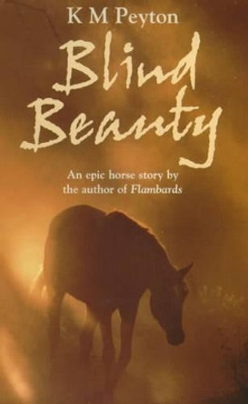 Blind Beauty by K. M. Peyton 9780439997195 [USED COPY]