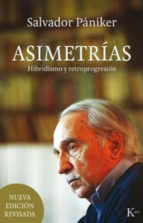 Asimetrias: Hibridismo Y Retroprogresion by Salvador Paniker