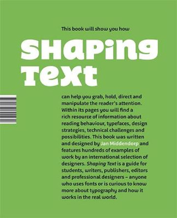 Shaping Text: Type, Typography and the Reader by Jan Middendorp