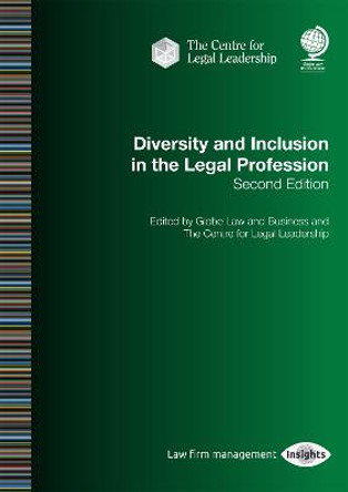 Diversity and Inclusion in the Legal Profession: Second edition by Globe Law and Business and The Centre for Legal Leadership