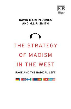 The Strategy of Maoism in the West - Rage and the Radical Left by David M. Jones