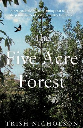 The Five Acre Forest by Trish Nicholson