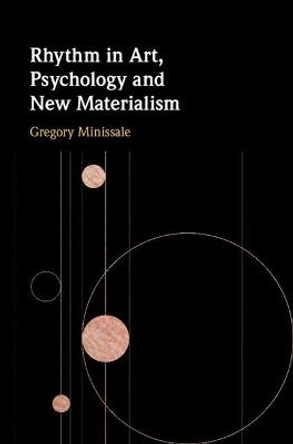 Rhythm in Art, Psychology and New Materialism by Gregory Minissale