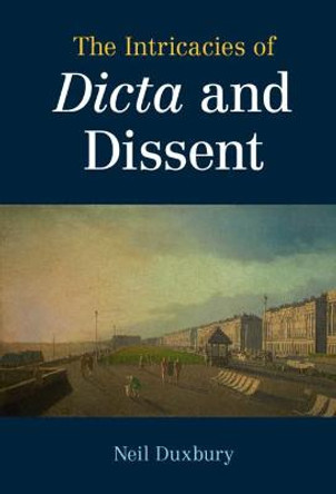 The Intricacies of Dicta and Dissent by Neil Duxbury