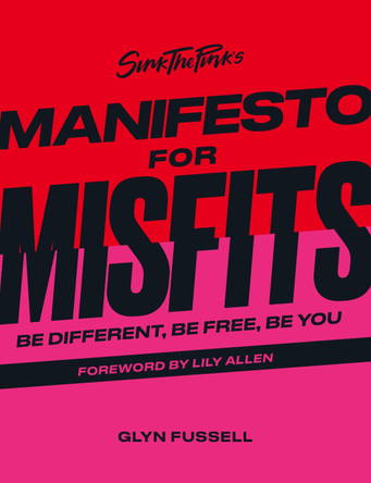 Sink the Pink's Manifesto for Misfits by Glyn Fussell