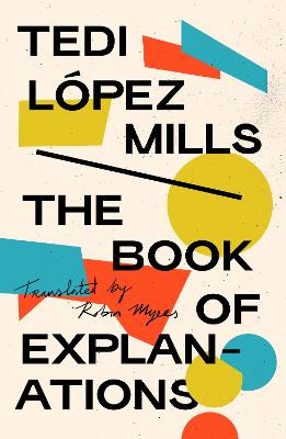The Book of Explanations Tedi Lpez Mills 9781646051250
