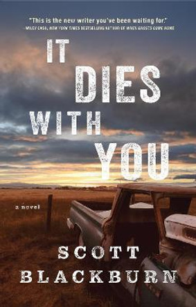 It Dies with You: A Novel by Scott Blackburn