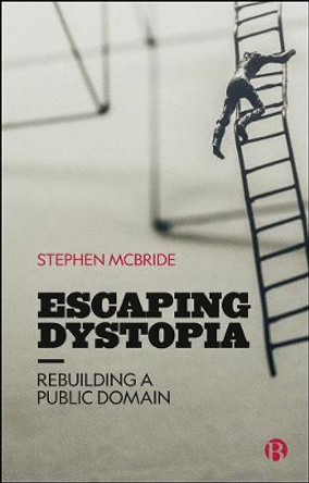 Escaping Dystopia: Rebuilding a Public Domain by Stephen McBride