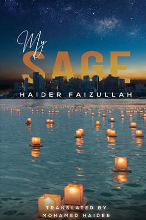 My Sage by Haider Faizullah