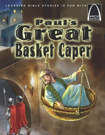 Paul's Great Basket Caper by Concordia Publishing House 9780758616166