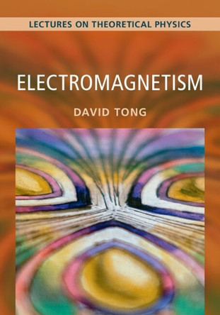 Electromagnetism: Volume 2: Lectures on Theoretical Physics by David Tong 9781009594653