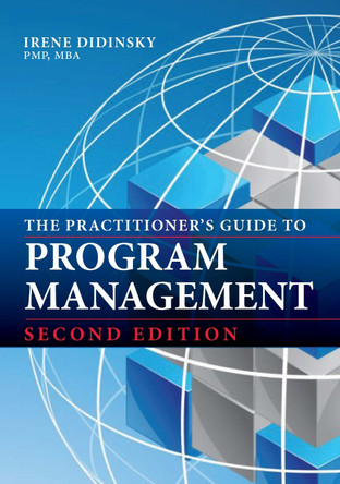 The Practitioner's Guide to Program Management by Irene Didinsky 9781604272079