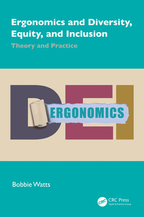 Ergonomics and Diversity, Equity and Inclusion: Theory and Practice by Bobbie Watts 9781032654737