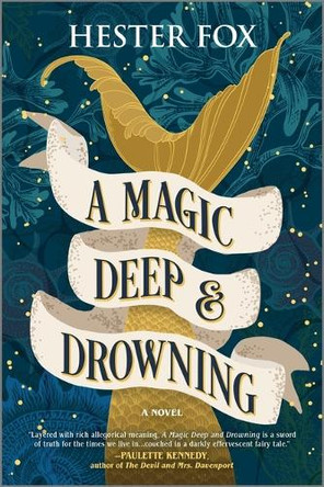 A Magic Deep and Drowning by Hester Fox 9781525809910