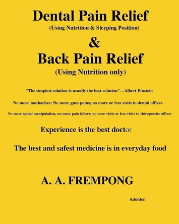 Dental Pain Relief & Back Pain Relief by A a Frempong 9781946485717