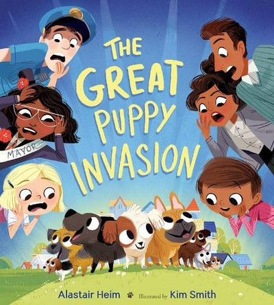 The Great Puppy Invasion by Alastair Heim 9780544999176