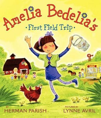 Amelia Bedelia's First Field Trip by Herman Parish 9780061964152
