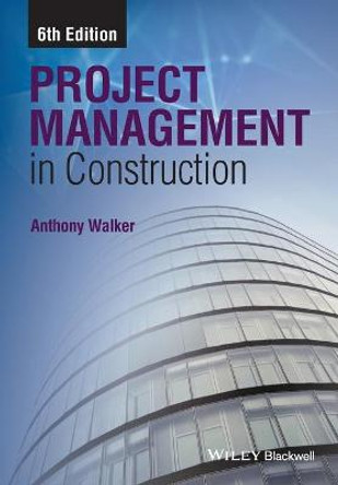 Project Management in Construction by Anthony Walker