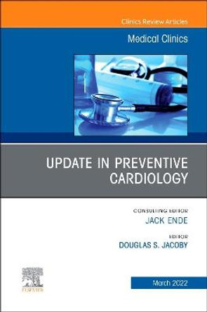 Update in Preventive Cardiology, an Issue of Medical Clinics of North America by Jacoby