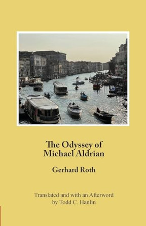 The Odyssey of Michael Aldrian by Gerhard Roth 9781572412347