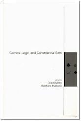 Games, Logic, and Constructive Sets by Grigori Mints 9781575864495