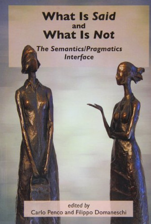 What is Said and What is Not by Carlo Penco 9781575866673