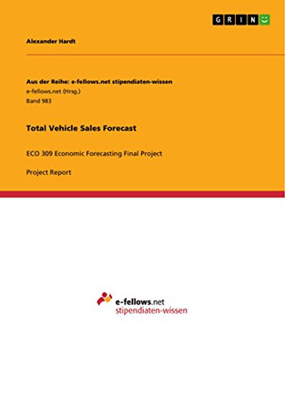 Total Vehicle Sales Forecast by Alexander Hardt 9783656735601