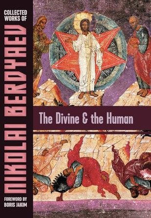 The Divine and the Human by Nikolai Berdyaev 9781597311977