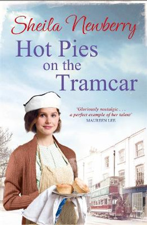 Hot Pies on the Tram Car: A heartwarming read from the bestselling author of The Gingerbread Girl by Sheila Newberry