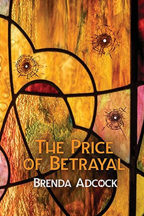 The Price of Betrayal by Brenda Adcock 9781619294738