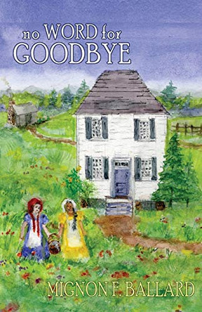 No Word for Goodbye by Mignon F Ballard 9781622681655