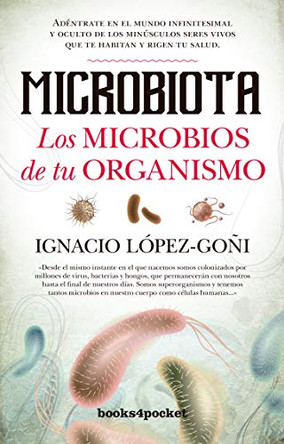 Microbiota. Los Microbios de Tu Organismo by Ignacio Lopez-Goni 9788416622535