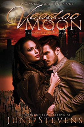 Voodoo Moon: A Moon Sisters Novel by June Stevens Westerfield 9781634220217