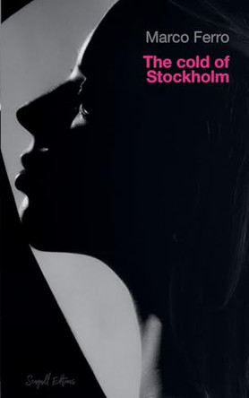 The Cold of Stockholm by Marco Ferro 9798224011285