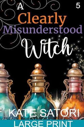 A Clearly Misunderstood Witch by Kate Satori 9798224517077
